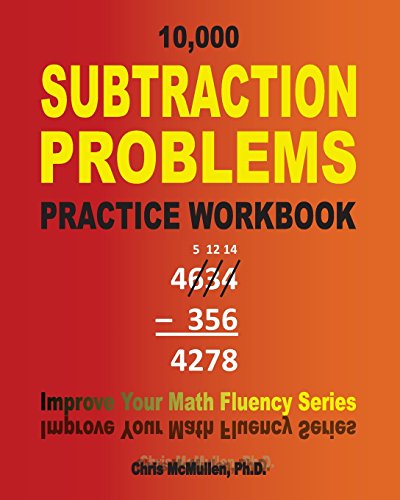 10,000 Subtraction Problems Practice Workbook: Improve Your Math Fluency Series Paperback – July 1, 2009