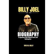 Billy Joel Biography: A Legendary Life of Music, Fame, and Redemption (SUCCESS STORIES) Hardcover June 11, 2025