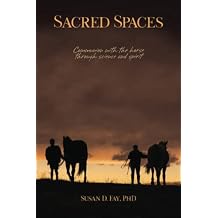 Sacred Spaces: Communion with the horse through science and spirit Paperback January 31, 2019