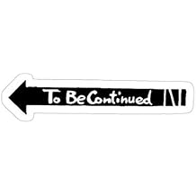 JoJo's Bizarre Adventure - to Be Continued, jjba Decal Sticker - Sticker Graphic - Auto, Wall, Laptop, Cell, Truck Sticker for Windows, Cars, Trucks