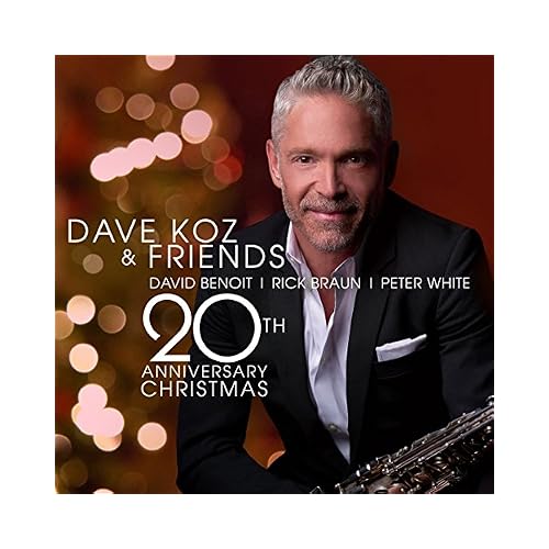 Dave Koz & Friends 20th Anniversary Christmas