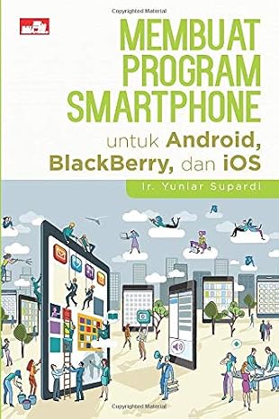 Membuat Program Smartphone untuk Android, BlackBerry, dan iOS (Indonesian Edition)