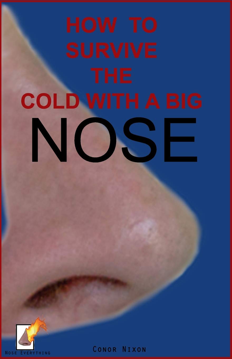How to survive the cold with a big nose Paperback – April 30, 2018
