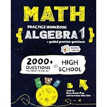 Math Practice Workbook: ALGEBRA 1: 2000+ Questions You Need to Kill in High School by Brain Hunter Prep (Algebra 1 Workbooks Series)