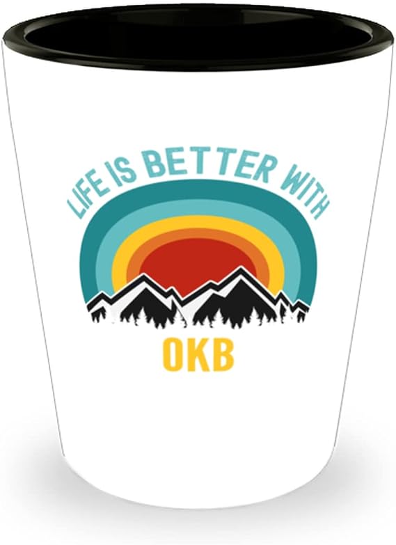 Life Is Better With Okb Alcohol Shot Glass 1.5oz