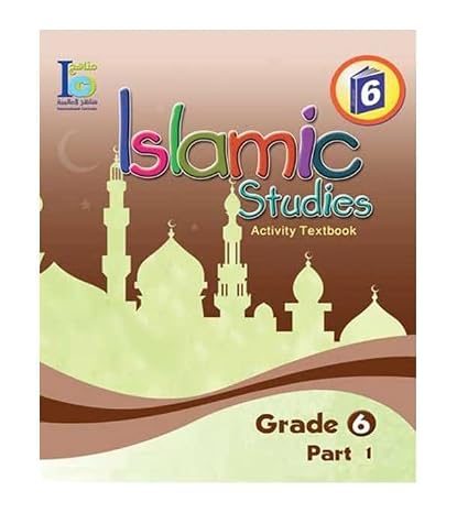 ICO Islamic Studies Workbook: Grade 6, Part 1