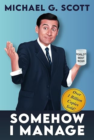 Somehow I Manage: A Notebook for all Managers and fans of the Office