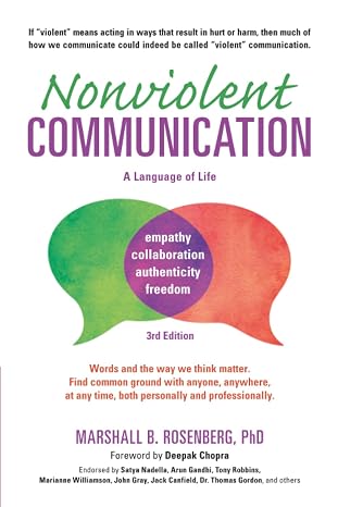 Nonviolent Communication: A Language of Life: Life-Changing Tools for Healthy Relationships (Nonviolent Communication Guides)