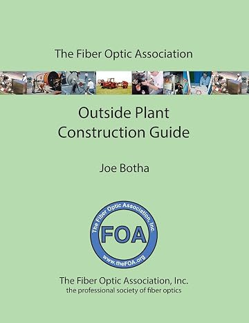 The FOA Outside Plant Fiber Optics Construction Guide