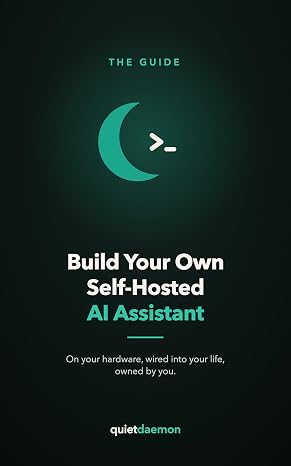 Build Your Own Self-Hosted AI Assistant: The practical, weekend guide to a private AI assistant on your own server Telegram, file/calendar/email tools, automations, and the ops runbook