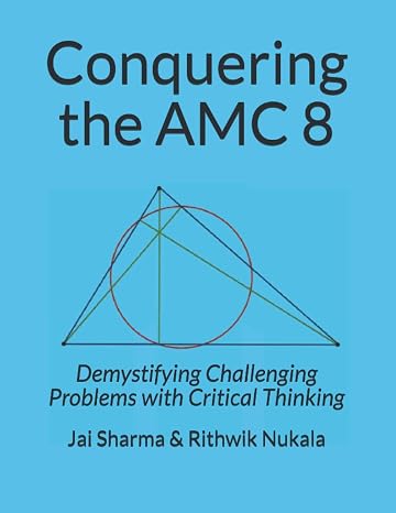 Conquering the AMC 8: Demystifying Challenging Problems with Critical Thinking