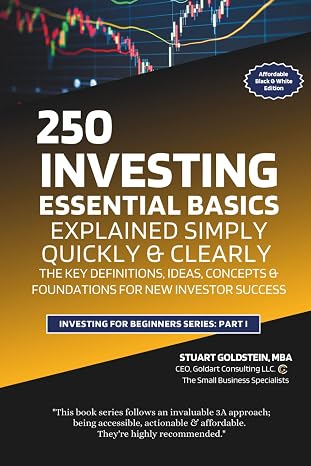 ESSENTIAL INVESTING BASICS: The Key Definitions, Concepts, Ideas and Foundations For New Investor Success (INVESTING FOR BEGINNERS)