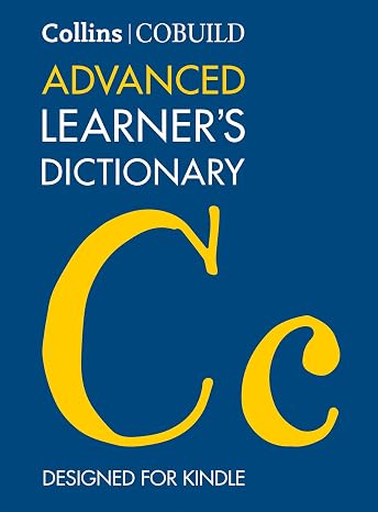 Collins COBUILD Advanced Learners Dictionary: The Tenth Edition Vocabulary and Grammar Reference for English Learners (Collins COBUILD Dictionaries for Learners)