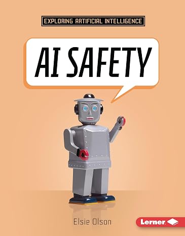 AI Safety (Exploring Artificial Intelligence)