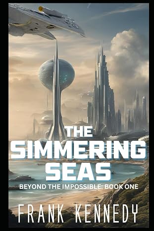 The Simmering Seas (Beyond the Impossible)