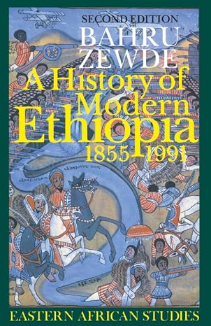 A History of Modern Ethiopia, 18551991: Second Edition (Eastern African Studies)