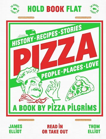 Pizza: History, recipes, stories, people, places, love