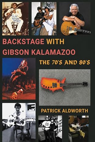Backstage With Gibson Kalamazoo, The 70's And 80's
