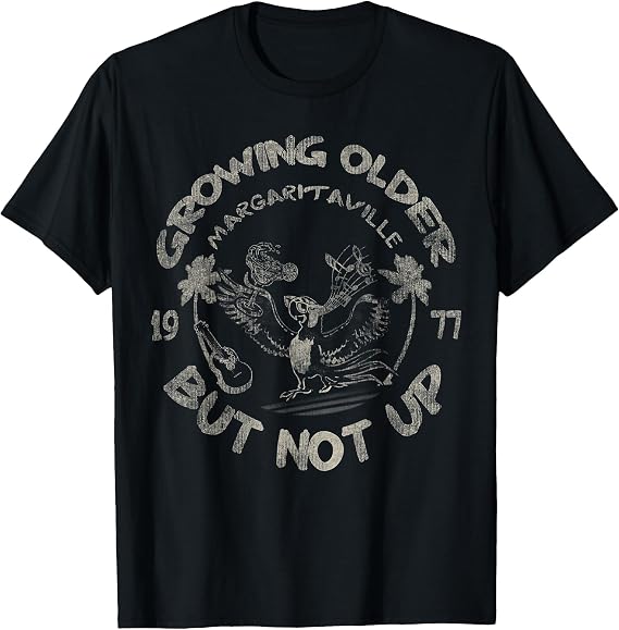 Growing Older But Not Up T-Shirt