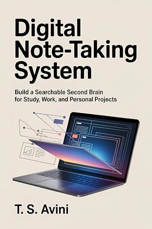 Digital Note-Taking System: Build a Searchable Second Brain for Study, Work, and Personal Projects