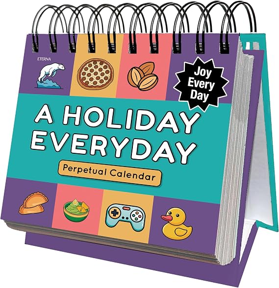 Everyday Is A Holiday Calendar | Funny Perpetual Desktop Calendar With Every Goofy & Silly Holiday For Each Day Of Year, 365 Humorous & Weird Holidays with Custom Illustrations on Every Page