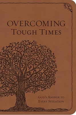 Overcoming Tough Times: Gods Answer to Every Situation Leather Bound June 28, 2016