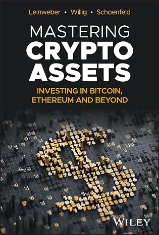 Mastering Crypto Assets: Investing in Bitcoin, Ethereum and Beyond