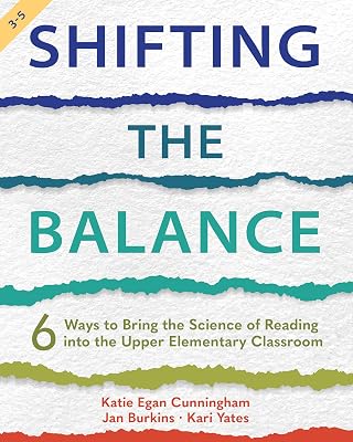 Shifting the Balance, Grades 3-5: 6 Ways to Bring the Science of Reading into the Upper Elementary Classroom 1st Edition