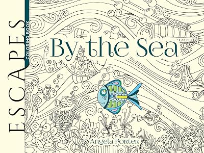 ESCAPES By the Sea Coloring Book Dover Adult Coloring Books Paperback Illustrated, July 18, 2017